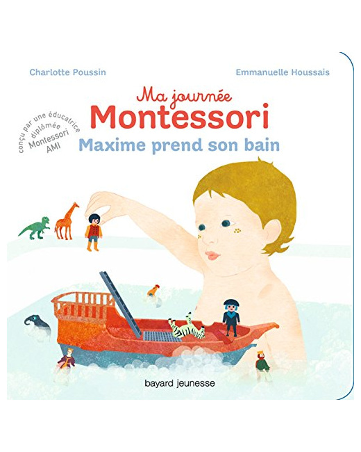 Ma journée Montessori, Tome 07: Maxime prend son bain