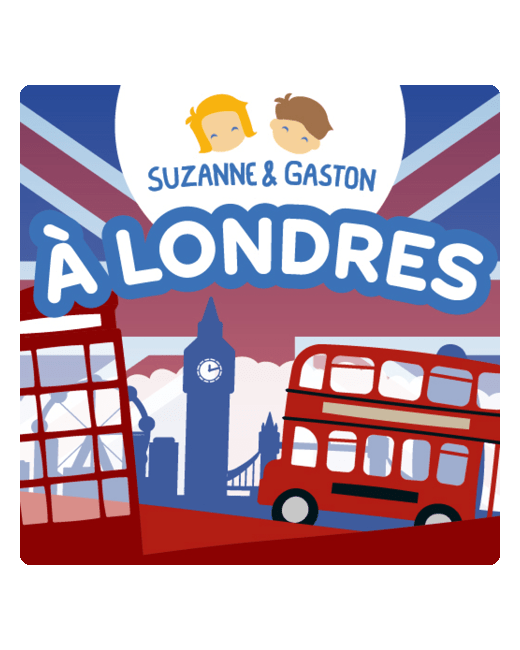 Histoires audio enfant - Suzanne et Gaston à Londres