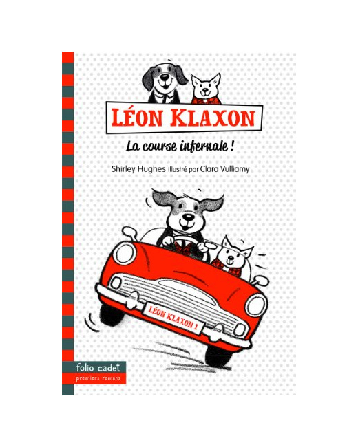 Livre Léon Klaxon - 1. La Course Infernale ! - Folio Cadet Premiers Romans - Dès 7 Ans