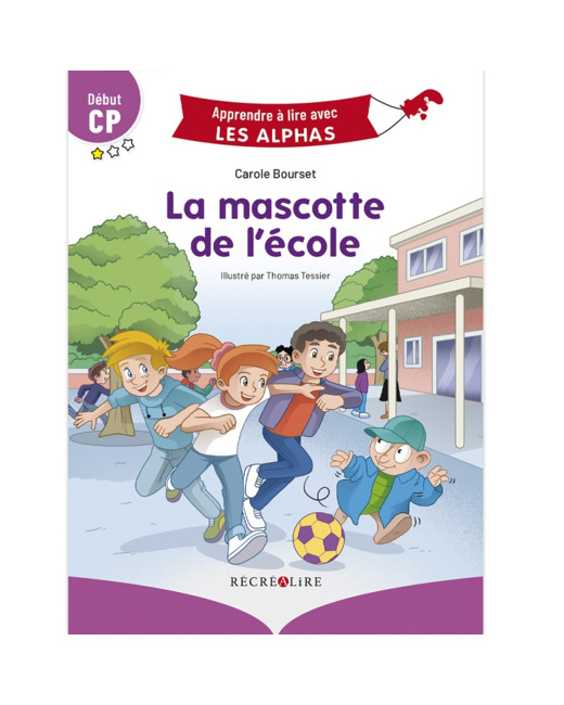 Livre La mascotte de l'école - Apprendre à lire avec Les Alphas