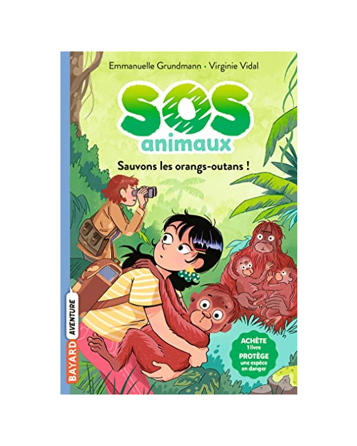 SOS Animaux sauvages - Tome 03 - Sauvons les orangs-outans !