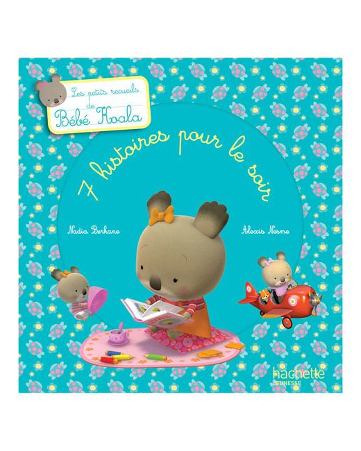 Recueil de 7 histoires pour le soir - Bébé Koala