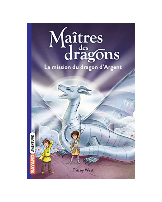 Maîtres des dragons - Tome 11 - La mission du dragon d'Argent