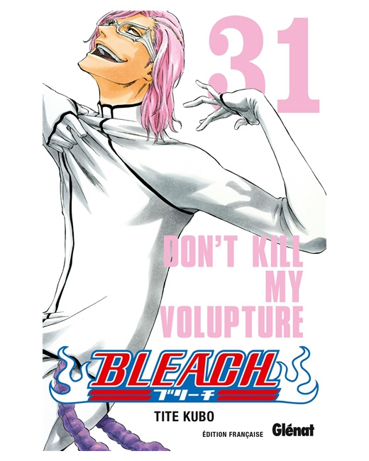 Bleach - Tome 31 - Don't kill my volupture