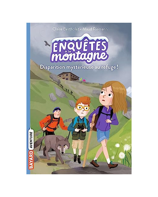 Enquêtes à la montagne - Tome 02 - Disparition mystérieuse au refuge !