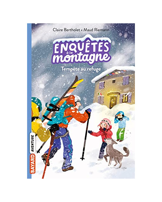 Enquêtes à la montagne - Tome 07 - Tempête au refuge