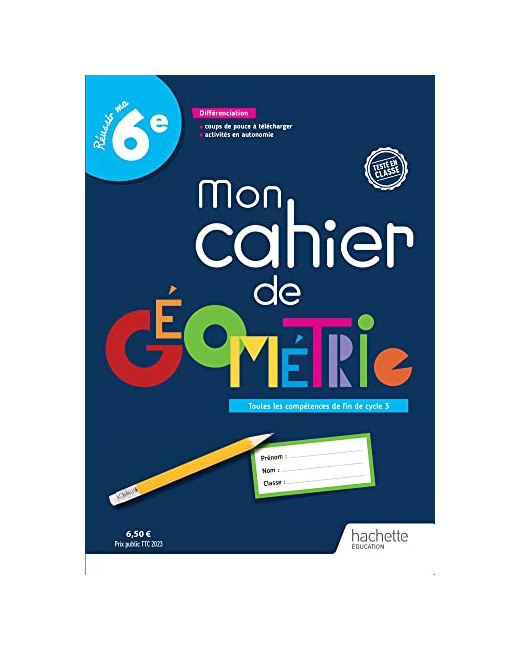 Mon cahier de géométrie 6e - Cahier élève - Ed. 2023