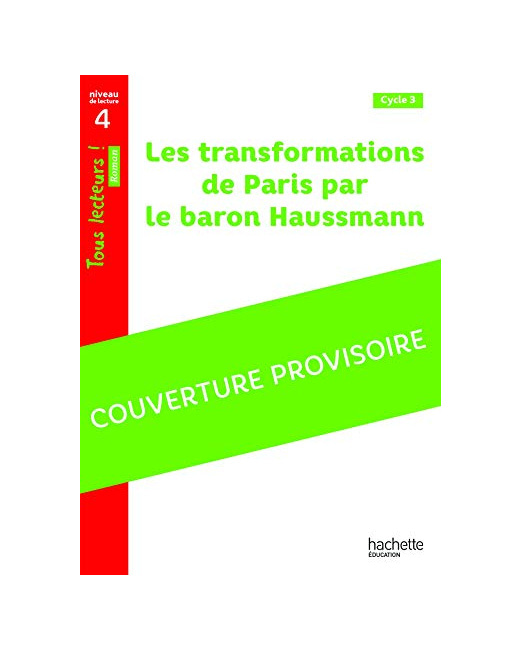 Enquête dans le Paris d'Haussmann - Tous lecteurs ! Roman Niveau 4 - Livre élève - Ed. 2020