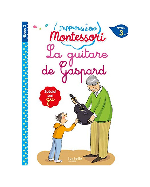 La guitare de Gaspard, niveau 3 - J'apprends à lire Montessori