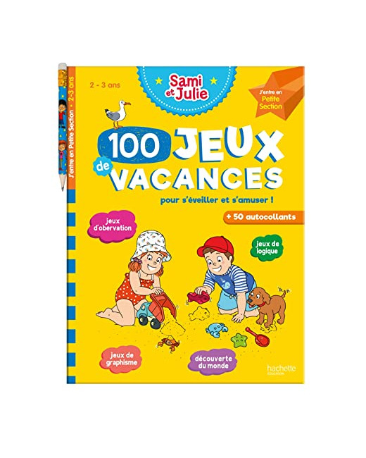 100 Jeux de vacances avec Sami et Julie J'entre en Petite Section 2/3 ans - Cahier de vacances 2023