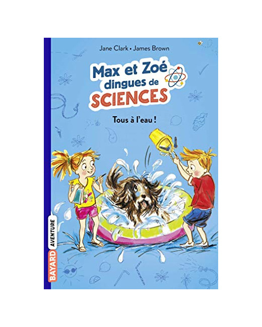 Les carnets de sciences de Max et Zoé - Tome 02 - Tous à l'eau!