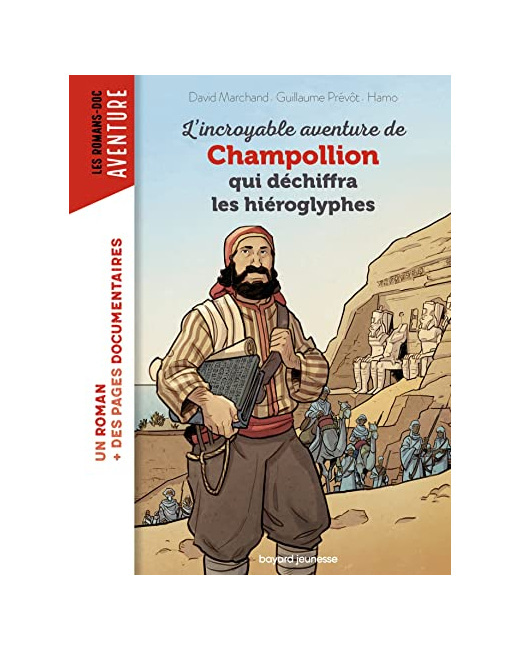 L'incroyable aventure de Champollion qui déchiffra les hiéroglyphes