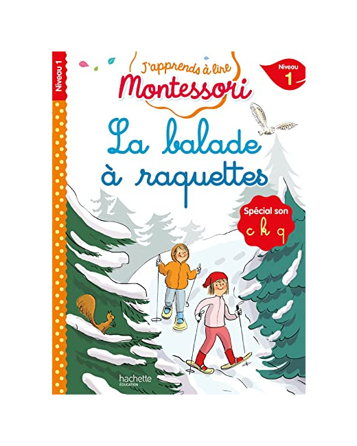 J'apprends à lire Montessori - CP niveau 1 : La balade à raquettes