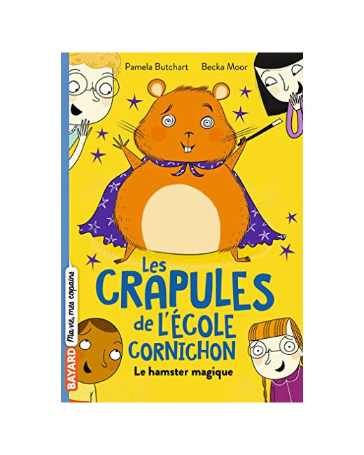 Les crapules de l'école Cornichon - Tome 03 - Le hamster magique