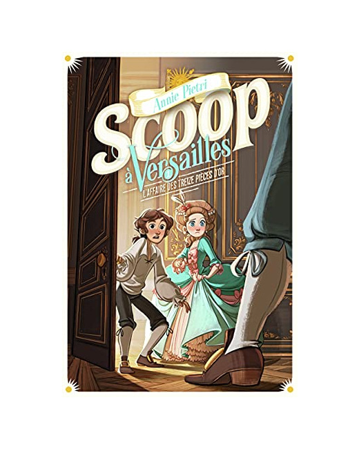 Livre Scoop A Versailles 1 - L'Affaire Des Treize Pieces D'Or T1