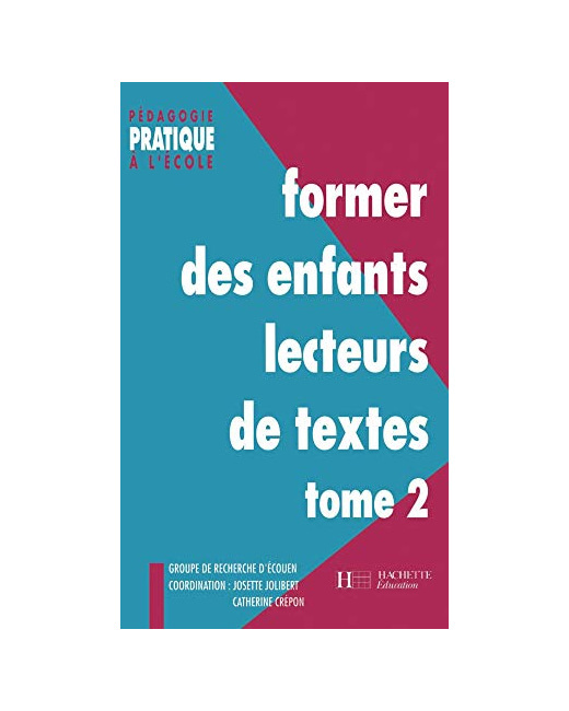 Former des enfants lecteurs de textes Tome 2