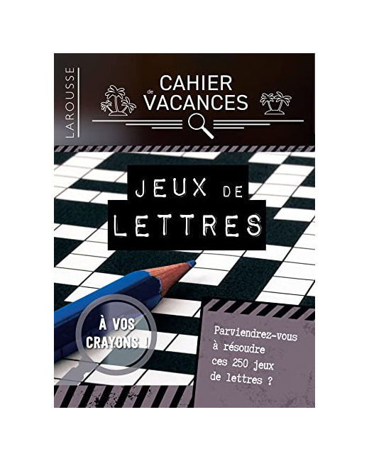 Cahier de vacances Larousse (adultes) spécial jeux de lettres