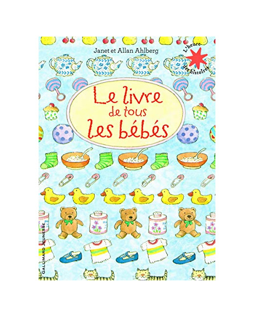 Livre Le Livre De Tous Les Bébés - L'Heure Des Histoires - De 1 À 3 Ans
