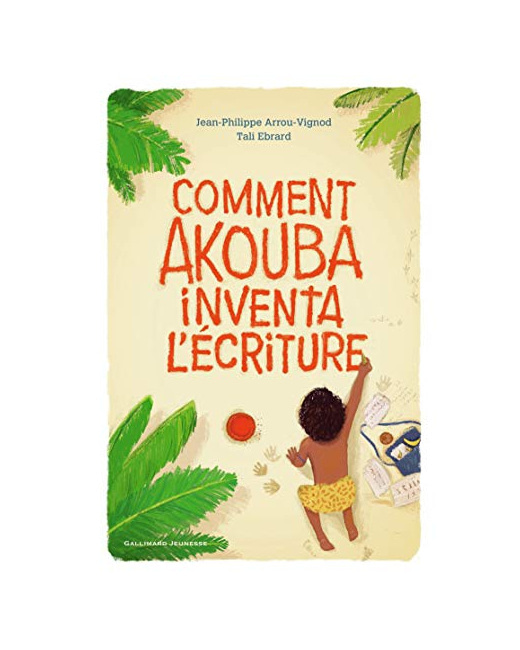 Livre Comment Akouba Inventa L'Ecriture