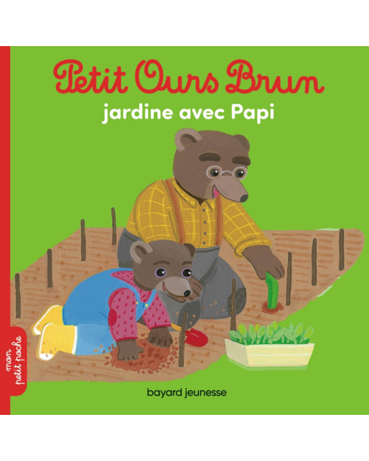 Petit Ours Brun jardine avec Papi