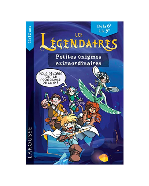 Les Légendaires - Enigmes extraordinaires 6e-5e
