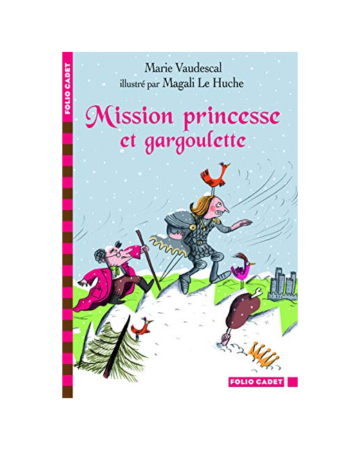 Livre Mission Princesse Et Gargoulette - - Folio Cadet - Dès 7 Ans
