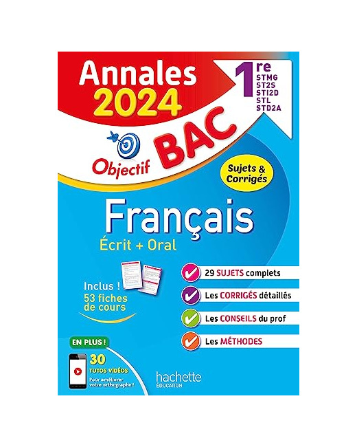 Annales Objectif BAC 2024 - Français 1res STMG - STI2D - ST2S - STL - STD2A - STHR