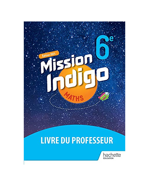 Mission Indigo 6e - Livre du professeur - Ed. 2021
