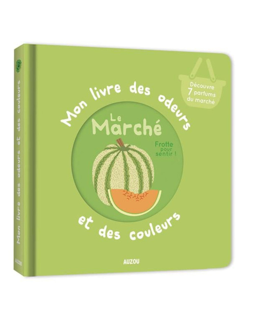 Mon livre des odeurs et des couleurs - Le marché