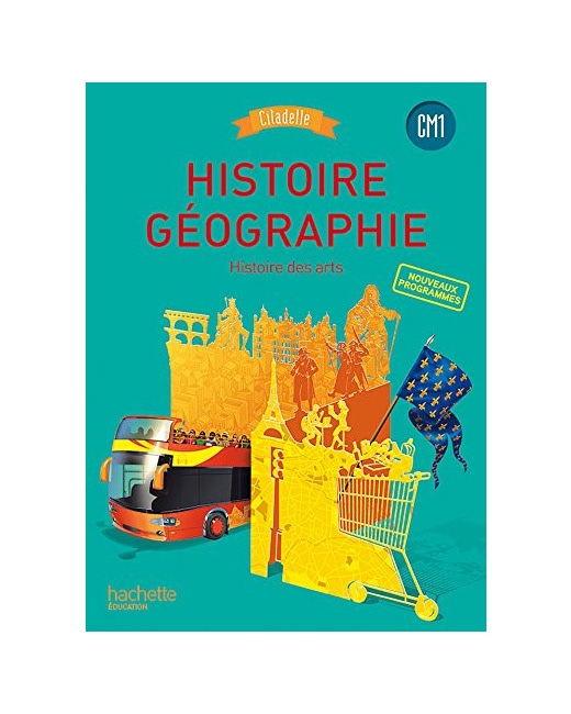 Histoire-Géographie CM1 - Collection Citadelle - Livre élève - Ed. 2016