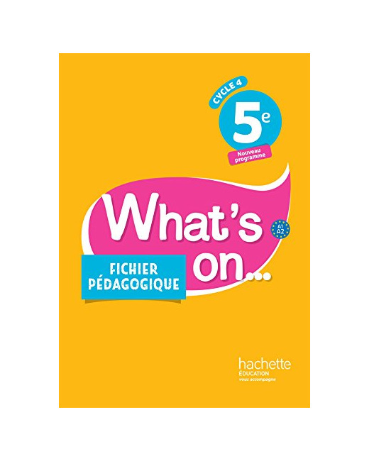 What's on... anglais cycle 4 / 5e - Fichier pédagogique - éd. 2017: Livre du professeur