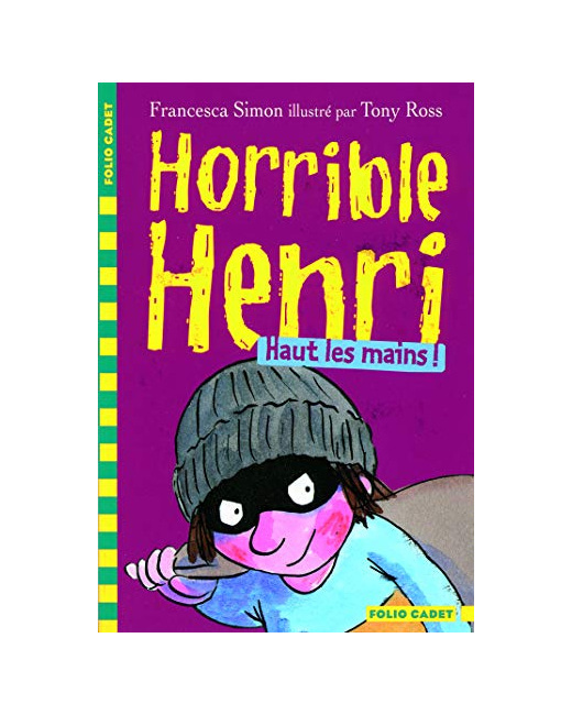 Livre Horrible Henri - 9. Haut Les Mains! - Folio Cadet - Dès 7 Ans