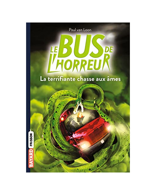 Le bus de l'horreur - Tome 05 - La terrifiante chasse aux âmes