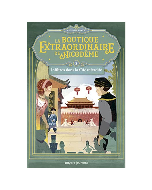 La boutique extraordinaire de Nicodème - Tome 03 - Inflitrés dans la cité interdite