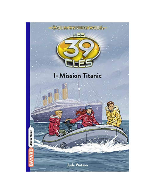 Les 39 clés - Cahill contre Cahill - Tome 01 - Mission Titanic