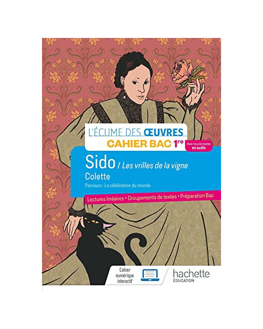 Français 1re - Oeuvre intégrale Sido - Cahier élève - Ed. 2022