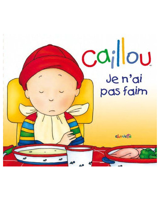 Caillou : Je n'ai pas faim