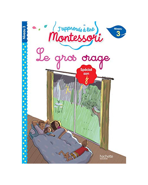 Le gros orage, niveau 3 - J'apprends à lire Montessori