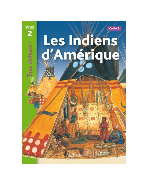 Les Indiens d'Amérique Niveau 2 - Tous lecteurs ! - Livre élève - Ed. 2012