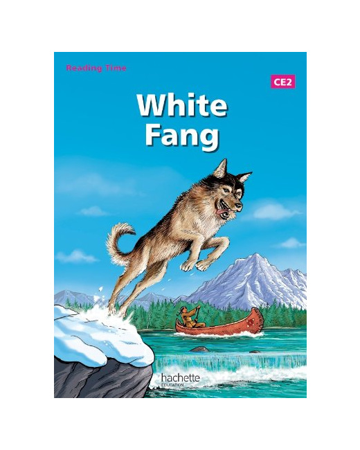 Reading Time White Fang CE2 - Livre élève - Edition 2013