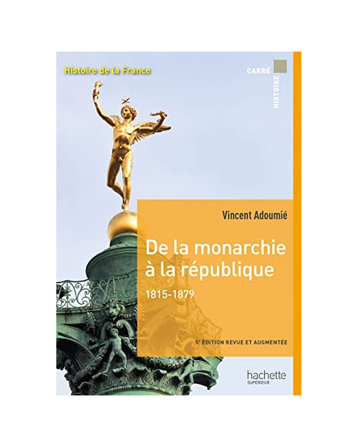 Carré histoire - De la monarchie à la république 1815-1879