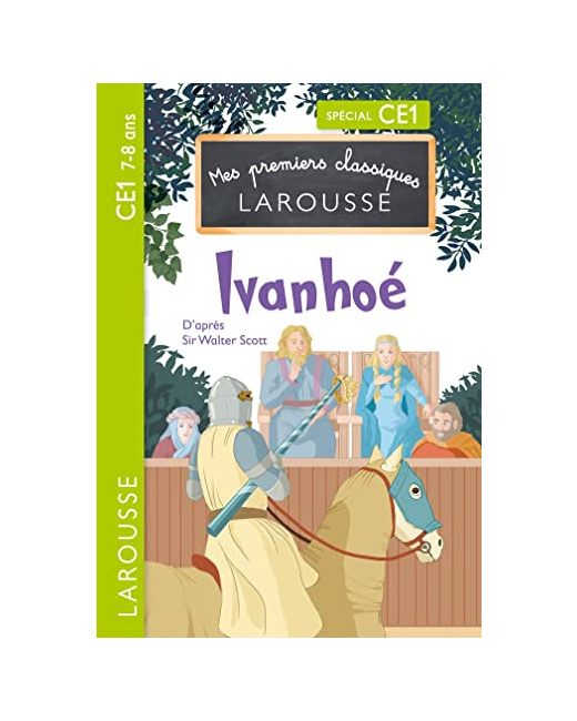 Premiers classiques Larousse - Ivanhoé CE1