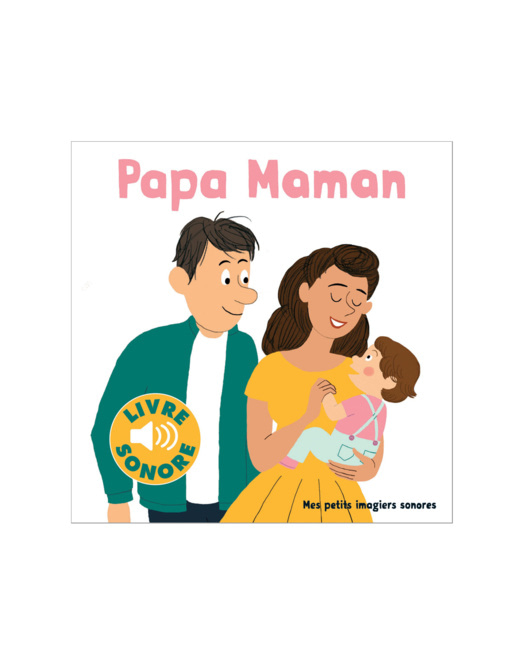 Livre sonore Papa ! Maman !