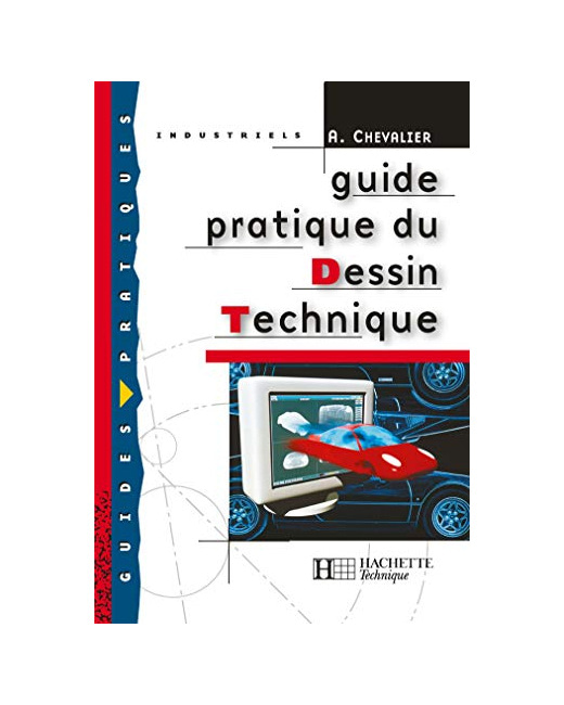 Guide pratique du dessin technique - Livre élève - Ed.2001