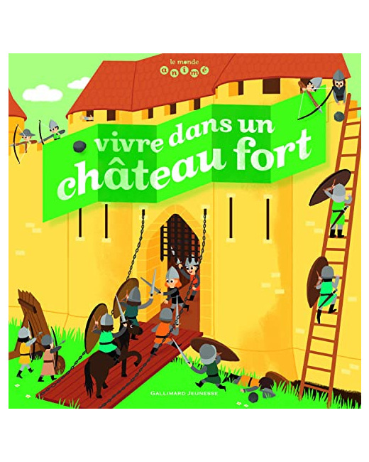 Livre Vivre Dans Un Château Fort - Le Monde Animé - De 6 À 10 Ans