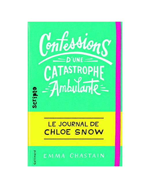 Livre Le Journal De Chloe Snow, 1 : Confessions D’Une Catastrophe Ambulante: Le Journal De Chloe Snow