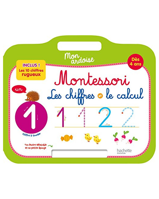 Mon ardoise MONTESSORI Les chiffres et le calcul Dès 4 ans
