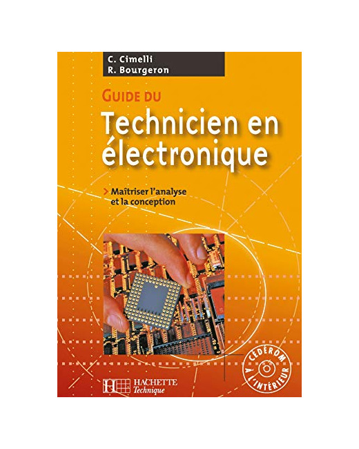 Guide du technicien en électronique - Livre élève+CD - Ed.2007: Maîtriser l'analyse et la conception