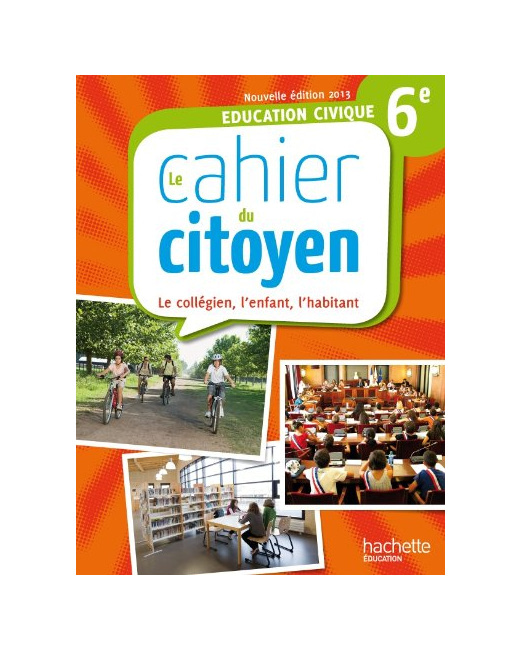 Le cahier du citoyen 6e - édition 2013