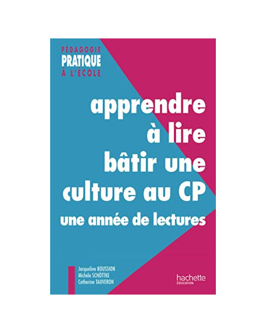Apprendre à lire, bâtir une culture au CP - Une année de lectures